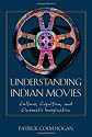 Understanding Indian Movies: Culture, Cognition, and Cinematic Imagination (Cognitive Approaches to Literature and Culture Series)
