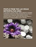 People from the Las Vegas metropolitan area: Elvis Presley, Andre Agassi, Jenna Jameson, Charisma Carpenter, Barry Zito, Pancho Gonzales