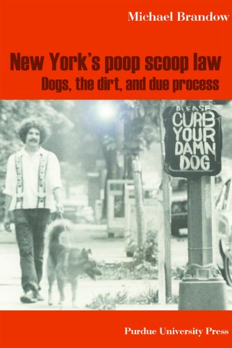 New York's Poop Scoop Law: Dogs, the Dirt, and Due Process (New Directions in the Human-Animal Bond)