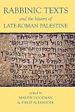 Rabbinic texts and the history of late-Roman Palestine