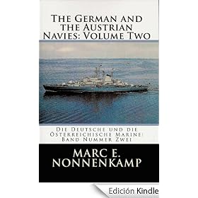 The German and the Austrian Navies: Volume Number Two / Die Deutsche und die Oesterreichische Marine: Band Nummer Zwei (The German and the Austrian Navies ... Deutsche und die Oesterreichische Marine)