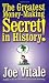 The Greatest Money-Making Secret in History! by Joe Vitale