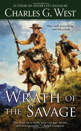 By Charles G. West Wrath of the Savage [Mass Market Paperback]