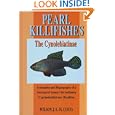 Pearl Killifishes: The Cynolebiatinae: Systematics and Biogeography of the Neotropical Annual  Fish Subfamily (Cyprinodontiformes : Rivulidae)