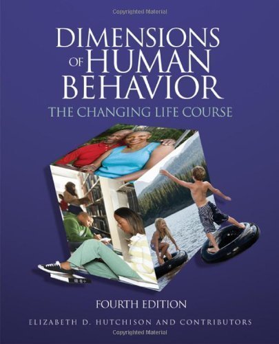 Dimensions of Human Behavior: The Changing Life Course by Hutchison, Elizabeth D. 4th (fourth) Edition [Paperback(2010)]