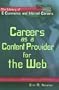 Careers As an Content Provider for the Web (The Library of E-Commerce and Internet Careers)