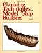 Planking Techniques for Model Ship Builders