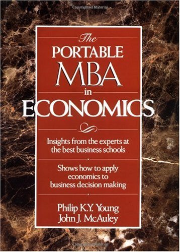The Portable MBA in Economics (The Portable MBA Series)