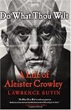 Do What Thou Wilt: A Life of Aleister Crowley