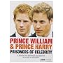 Princes William And Harry - Prisoners Of Celebrity [DVD] [2005]