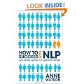 How to Succeed with NLP: Go from Good to Great at Work