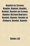 Produkt-Bild: Hamlet on Screen: Hamlet, Richard Burton's Hamlet, Hamlet at Elsinore