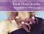 Fresh Floral Jewelry: Creating Wearable Art with Wendy Andrade