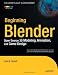Beginning Blender: Open Source 3D Modeling, Animation, and Game Design