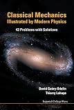 Classical mechanics illustrated by modern physics : 42 problems with solutions