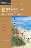 Explorer s Guide North Carolina s Outer Banks and Crystal Coast: A Great Destination (Explorer s Great Destinations)