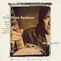 The Bluegrass Sessions: Tales From The Acoustic Planet, Vol. 2