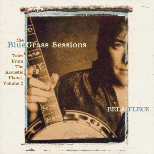 The Bluegrass Sessions: Tales From The Acoustic Planet, Vol. 2