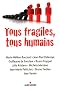 Tous fragiles, tous humains