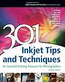 301 Inkjet Tips and Techniques: An Essential Printing Resource for Photographers (Digital Process and Print)