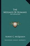 The Message of Romans: An Exposition
