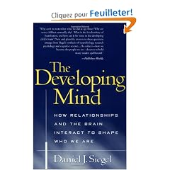 The Developing Mind: How Relationships and the Brain Interact to Shape Who We Are