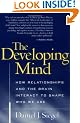 The Developing Mind: How Relationships and the Brain Interact to Shape Who We Are
