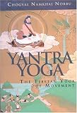 Yantra Yoga: The Tibetan Yoga of Movement
