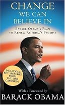 Change We Can Believe In: Barack Obama's Plan to Renew America's Promise