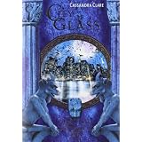 City of Glass. Die Chroniken der Unterwelt 3von "Cassandra Clare"