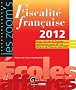 Fiscalit� fran�aise 2012 : A jour des lois de finances rectificatives pour 2011 et de la loi de finances pour 2012