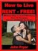 How to Live RENT FREE! ????? ...Proven - Simple Ways to Live 100% RENT FREE!