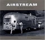 Airstream: The History of the Land Yacht