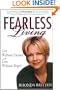 Fearless Living: Live Without Excuses and Love Without Regret