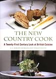 The new country cook : a twenty-first century look at British cuisine