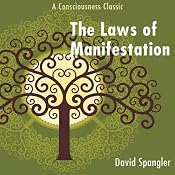 The Laws of Manifestation: A Consciousness Classic | [David Spangler]