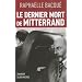 Le dernier mort de Mitterrand