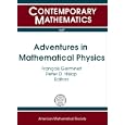 Adventures in Mathematical Physics (Contemporary Mathematics) by Francois Germinet and Peter D. Hislop