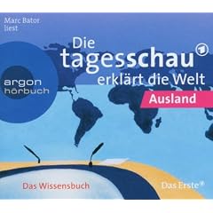 Die Tagesschau erkl�rt die Welt: Ausland (2 CDs)