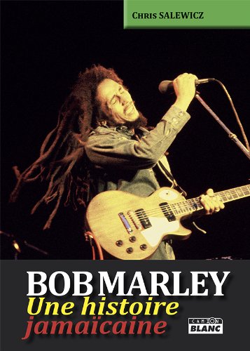 BOB MARLEY Une histoire jamaïcaine (French Edition)