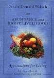 Neale Donald Walsch on Abundance and Right Livelihood: Applications for Living series
