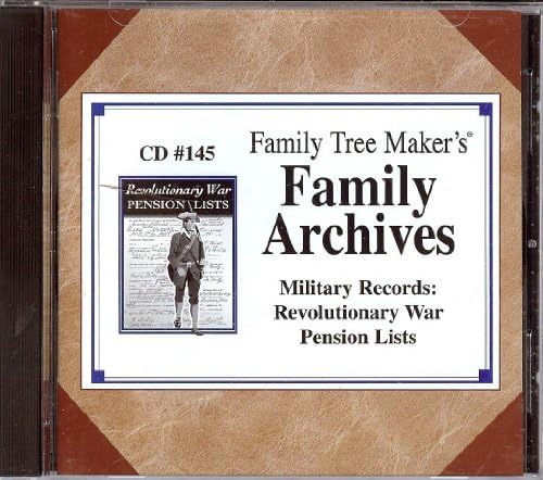 Family Archives CD 145: Military Records, Revolutionary War, Pension Lists: Family Tree Maker