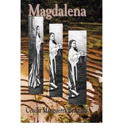 [ Magdalena [ MAGDALENA ] By Brainard, Cecilia Manguerra ( Author )Aug-01-2008 Paperback