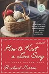 How to Knit a Love Song: A Cypress Hollow Yarn