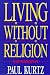 Living Without Religion