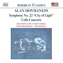 Alan Hovhaness: Symphony No. 22 ("City of Light"); Cello Concerto