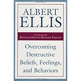 overcoming destructive beliefs feelings and behaviors new directions for rational emotive behavior therapy