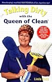 Talking Dirty With The Queen Of Clean