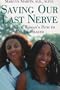 Saving Our Last Nerve: The African American Woman's Path to Mental Health