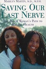 Saving Our Last Nerve: The African American Woman's Path to Mental Health